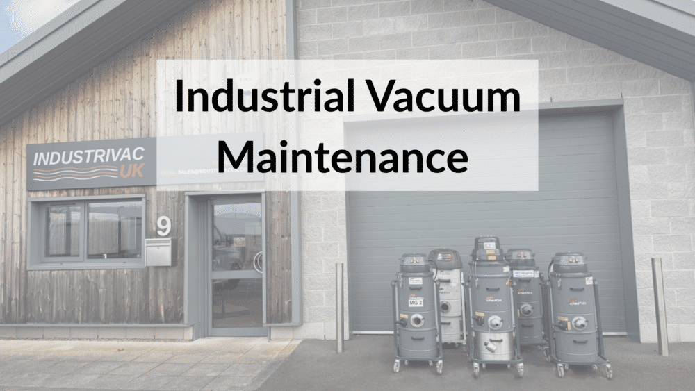 Industrial vacuum maintenance UK