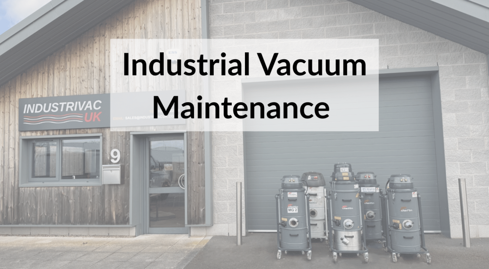 Industrial vacuum maintenance UK