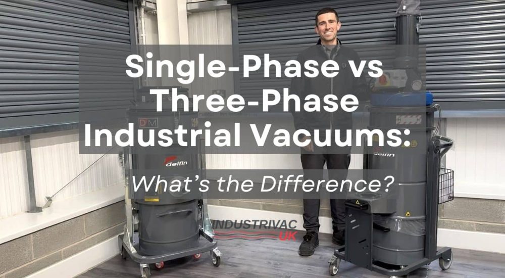 Single-phase vs Three-phase Industrial Vacuums